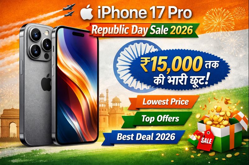 Apple iPhone 17 Pro Republic Day Sale: 15,000₹ तक की भारी छूट, Price, Offers और Best Deal 2026