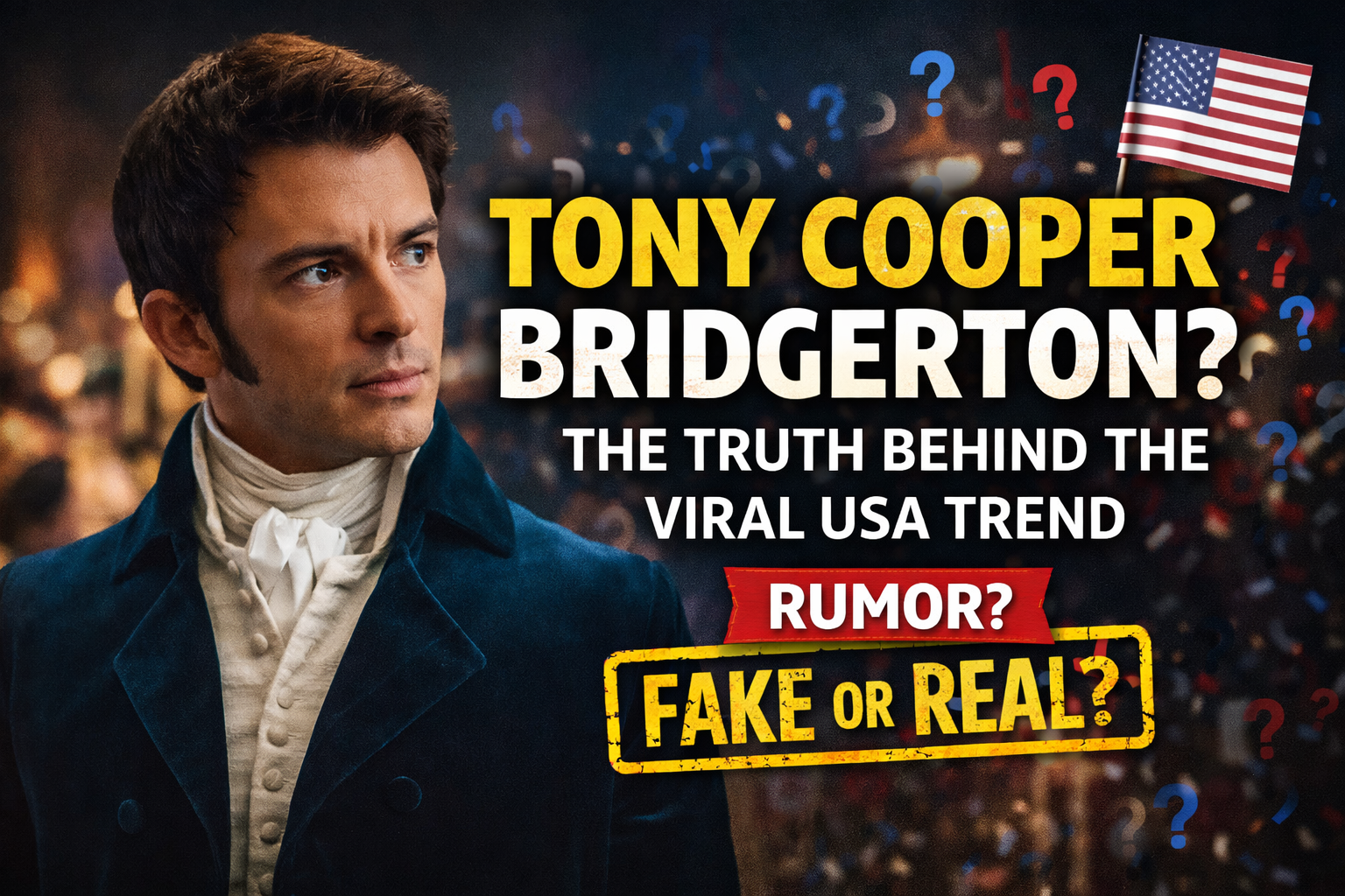 Tony Cooper Bridgerton Explained: 7 Truths About the Viral USA Trend