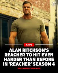 10 Exciting Updates About Alan Ritchson Reacher Season 4 Fans Should Know